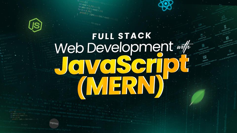 Full Stack Web Development with JavaScript (MERN)